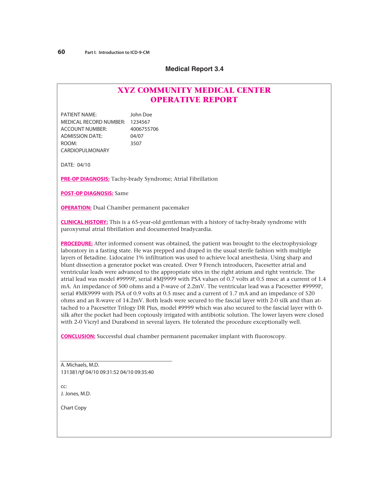 The operative report dates the pacemaker implantation April 10 and confirms that the implant was successful.